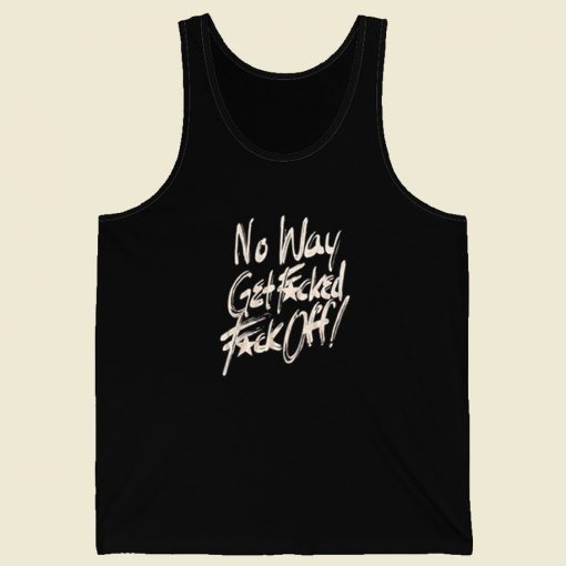 No Way Get Fuck Tank Top On Sale