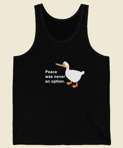 Peace Was Never An Option Goose Tank Top