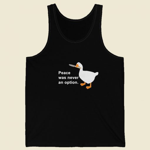 Peace Was Never An Option Goose Tank Top