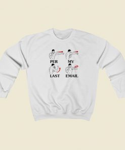 Per My Last Email Funny Sweatshirts Style