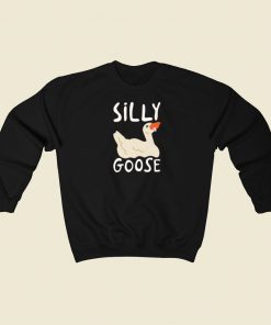 Silly Goose Funny Sweatshirts Style