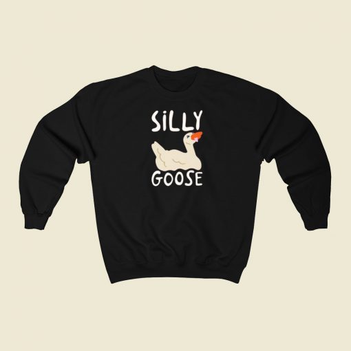 Silly Goose Funny Sweatshirts Style