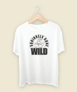 Squirrels Gone Wild T Shirt Style