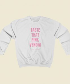 Taste That Pink Venom Blackpink Sweatshirts Style