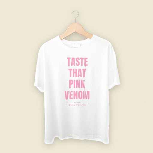 Taste That Pink Venom Blackpink T Shirt Style