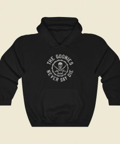 The Goonies Never Say Die Hoodie Style