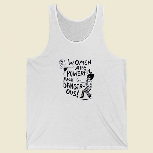 Women Powerful And Dangerous Tank Top