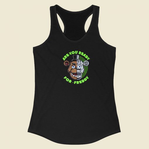 Are You Ready for Freddy Racerback Tank Top