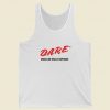 DARE Drugs Are Really Expensive Tank Top