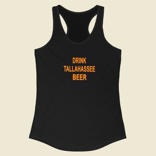 Drink Tallahassee Beer Racerback Tank Top