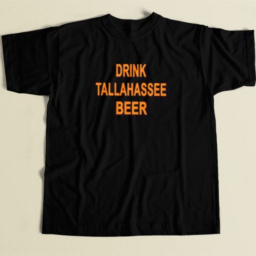 Drink Tallahassee Beer T Shirt Style