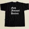 Fuck Fentanyl Dealers T Shirt Style