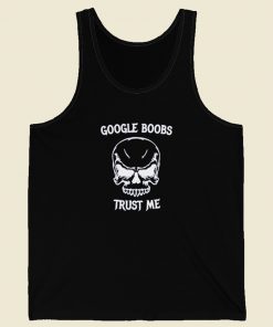 Google Boobs Skull Trust Me Tank Top