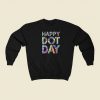 Happy Dot Day 2023 Sweatshirts Style