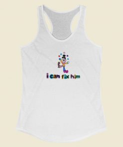 I Can Fix Him Ladies Racerback Tank Top