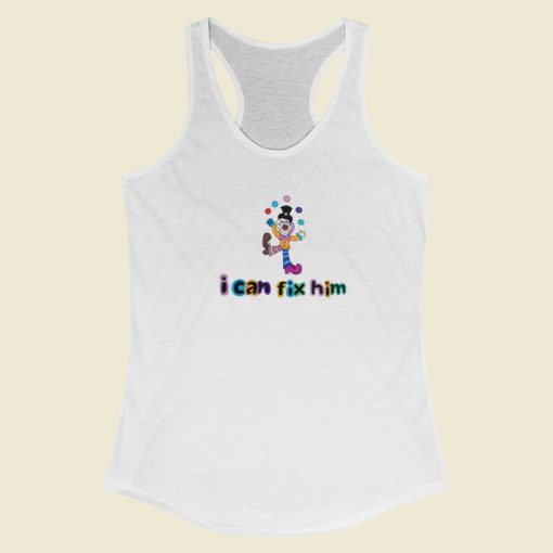 I Can Fix Him Ladies Racerback Tank Top