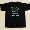 I Enjoy Long Romantic Walks T Shirt Style