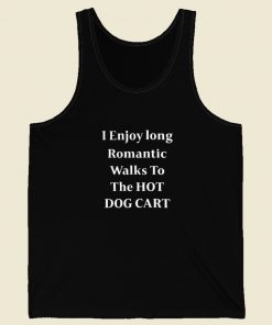 I Enjoy Long Romantic Walks Tank Top