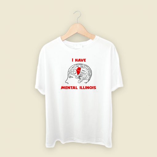 I Have Mental Illinois T Shirt Style