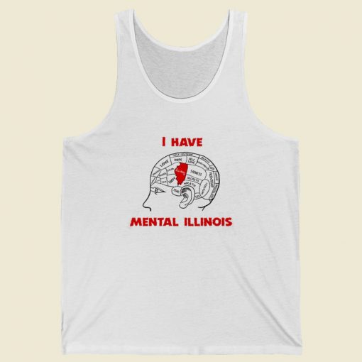 I Have Mental Illinois Tank Top