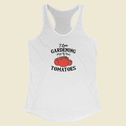 I Love Gardening Racerback Tank Top