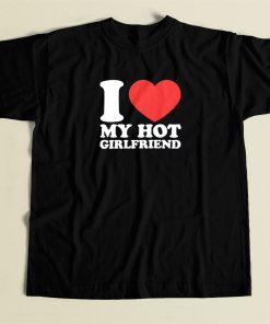 I Love Hot Girlfriend T Shirt Style