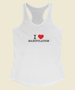 I Love Manipulation Racerback Tank Top