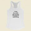 I May Be A Slut Racerback Tank Top