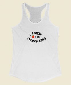 I Spread Like Strawberries Racerback Tank Top