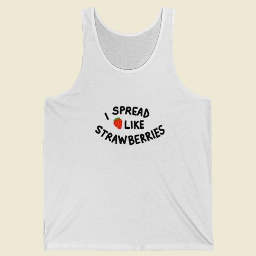 I Spread Like Strawberries Tank Top