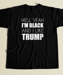 Im Black And I Like Trump T Shirt Style