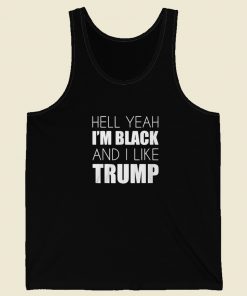 Im Black And I Like Trump Tank Top