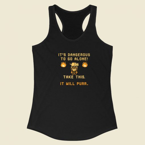 Its Dangerous To Do Alone Racerback Tank Top