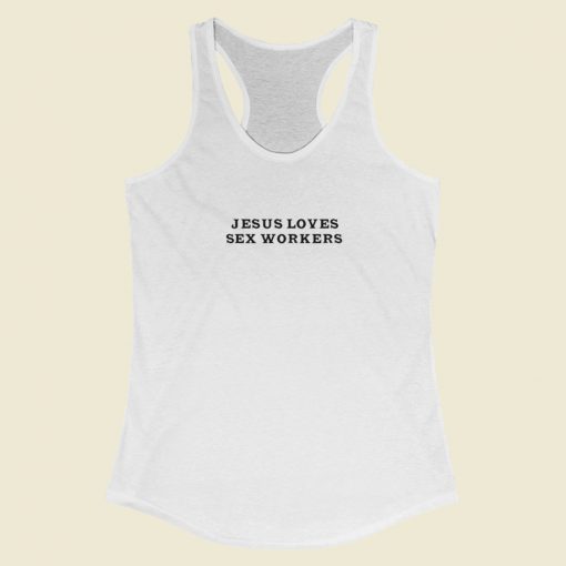 Jesus Loves Sex Workers Racerback Tank Top