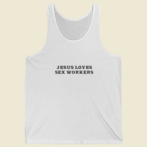 Jesus Loves Sex Workers Tank Top