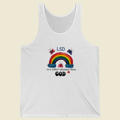 LSD Is A Direct Message From God Tank Top