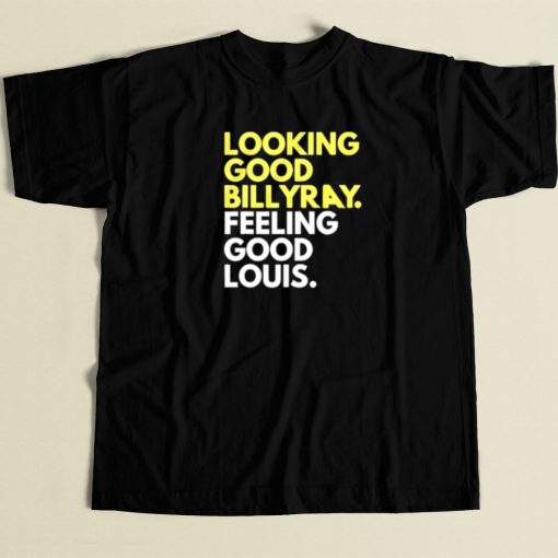 Looking Good Billy Ray T Shirt Style