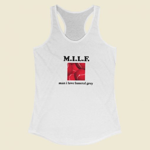 MILF Man I Love Funeral Grey Racerback Tank Top