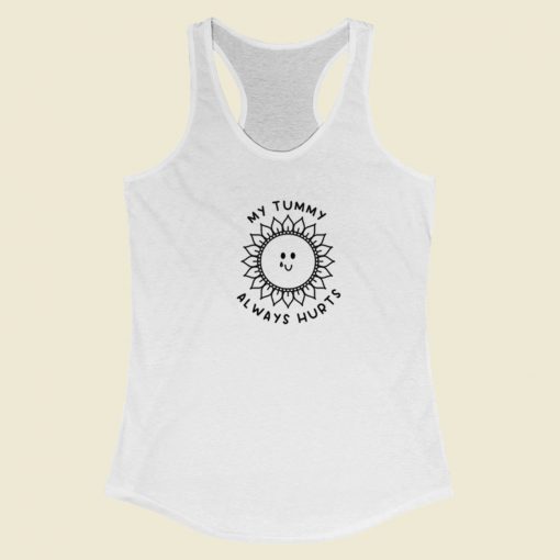 My Tummy Always Hurts Sun Racerback Tank Top