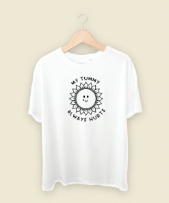 My Tummy Always Hurts Sun T Shirt Style