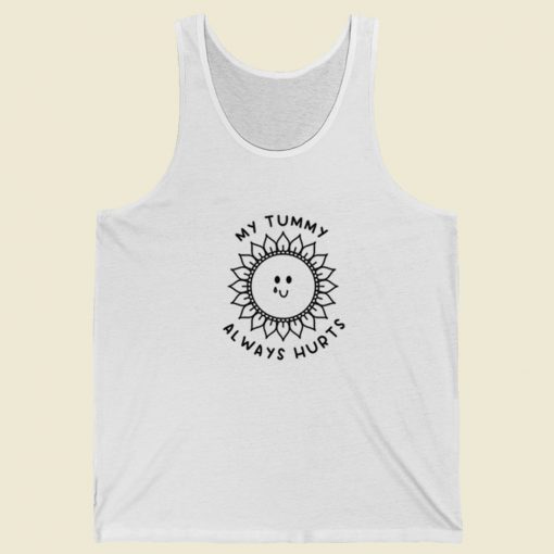 My Tummy Always Hurts Sun Tank Top