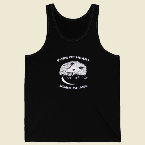 Pure Of Heart Dumb Of Ass Tank Top