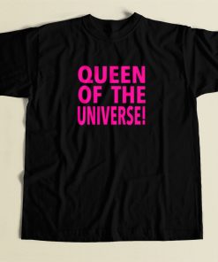 Queen Of The Universe T Shirt Style