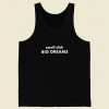 Small Dick Big Dreams Tank Top