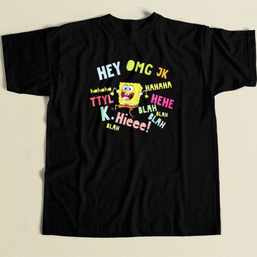 Spongebob Hey Omg Jk T Shirt Style