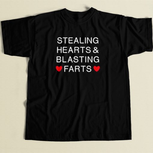 Stealing Hearts And Blasting Farts T Shirt Style