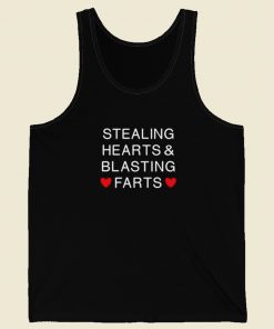 Stealing Hearts And Blasting Farts Tank Top