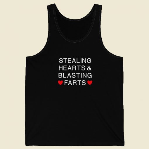 Stealing Hearts And Blasting Farts Tank Top