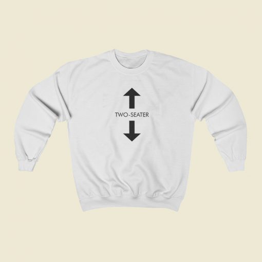 Two Seater Funny Sweatshirts Style