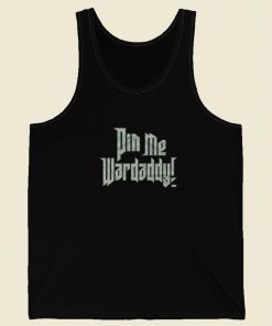 Wardlow Pin Me Wardaddy Tank Top